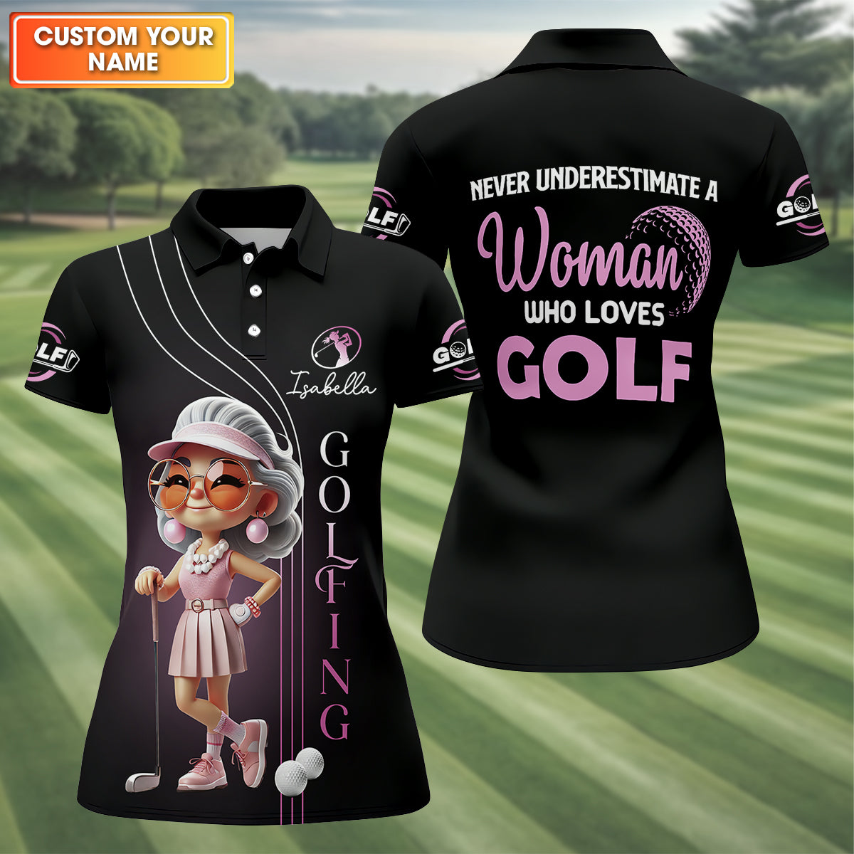 Never Underestimate A Woman Who Loves Golf Custom Womens Golf Polo Shirt, Womens Golf Gifts